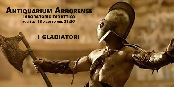 Antiquarium Arborense - Oggi sono un gladiatore