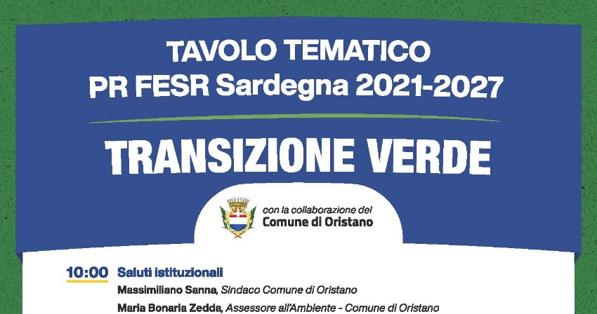 FESR Sardegna 2021-2027 - A Oristano il tavolo tematico sulla transizione verde FESR Sardegna 2021-2027 - A Oristano il tavolo tematico sulla transizione verde
